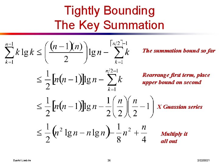 Tightly Bounding The Key Summation The summation bound so far Rearrange first term, place