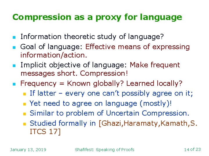 Compression as a proxy for language n n Information theoretic study of language? Goal