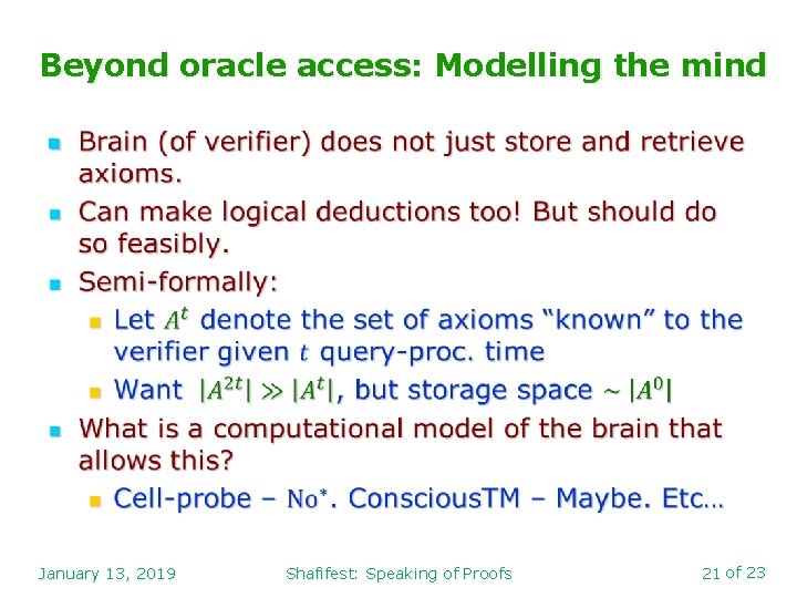 Beyond oracle access: Modelling the mind n January 13, 2019 Shafifest: Speaking of Proofs