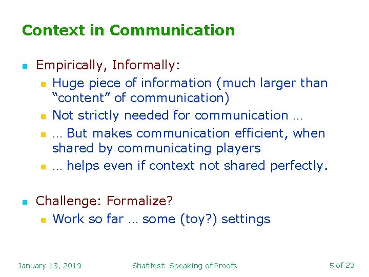 Context in Communication n n Empirically, Informally: n Huge piece of information (much larger