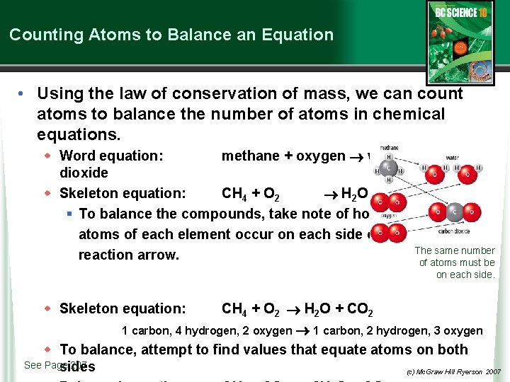 Counting Atoms to Balance an Equation • Using the law of conservation of mass,