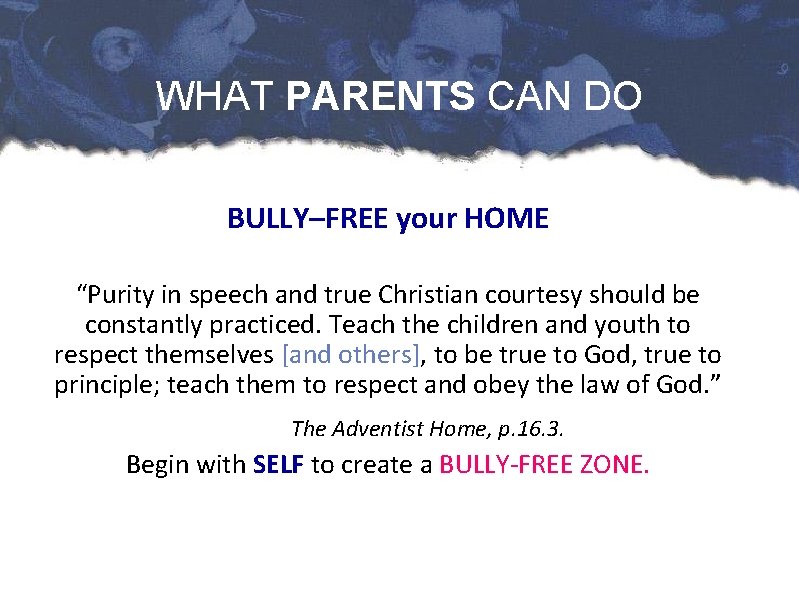 WHAT PARENTS CAN DO BULLY–FREE your HOME “Purity in speech and true Christian courtesy