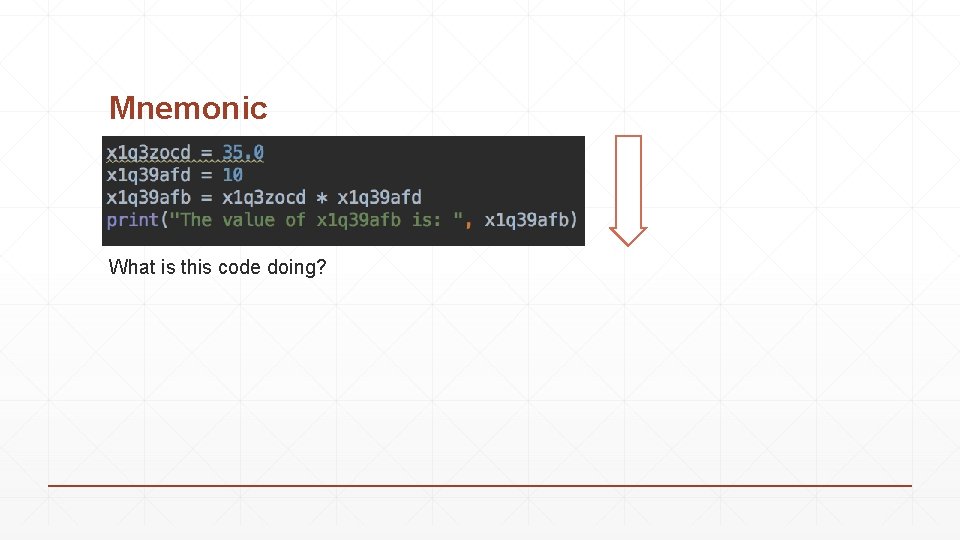 Mnemonic What is this code doing? Mnemonic What is this code doing?