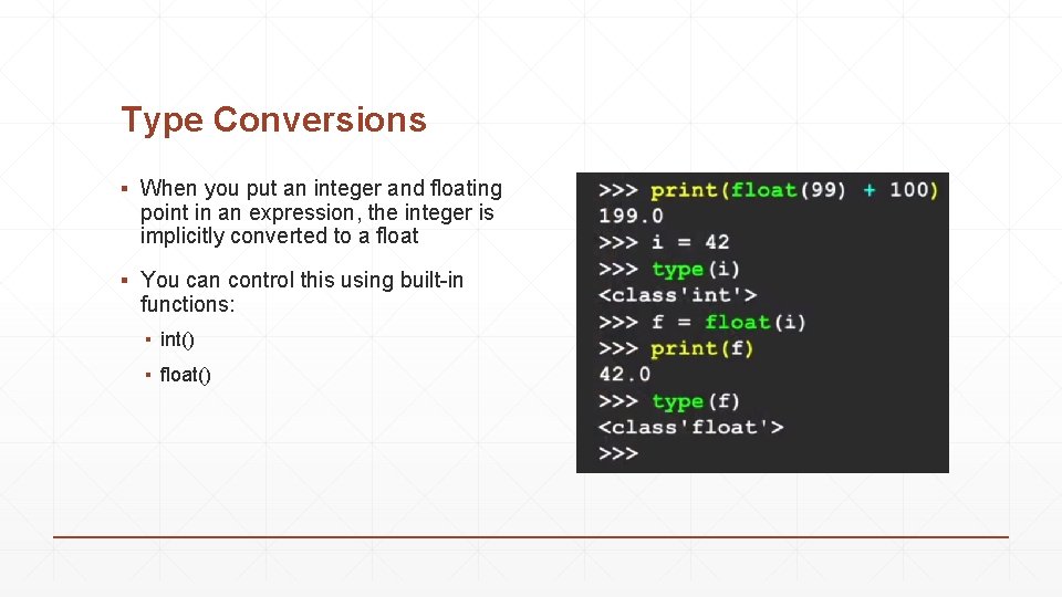 Type Conversions ▪ When you put an integer and floating point in an expression, Type Conversions ▪ When you put an integer and floating point in an expression,
