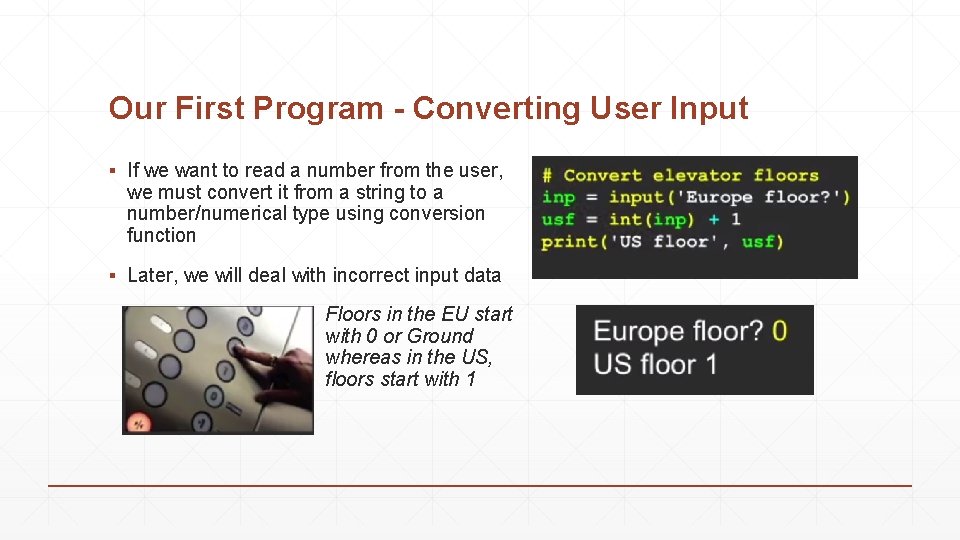 Our First Program - Converting User Input ▪ If we want to read a Our First Program - Converting User Input ▪ If we want to read a