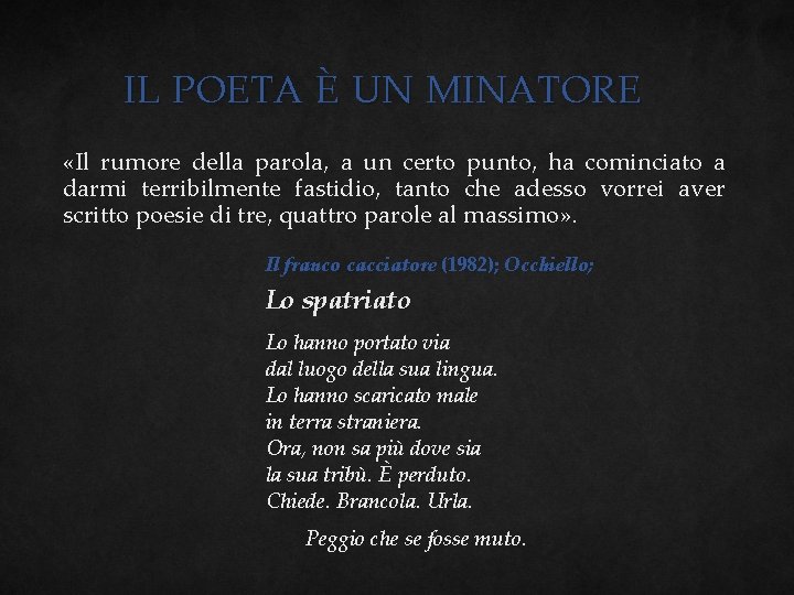 IL POETA È UN MINATORE «Il rumore della parola, a un certo punto, ha