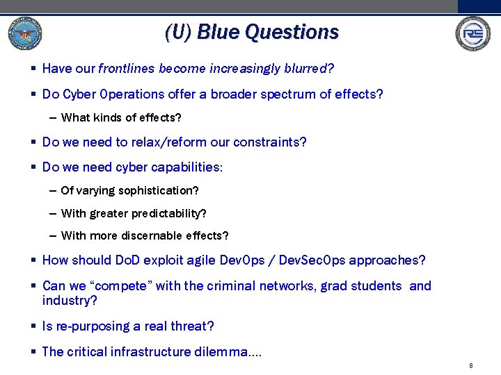 (U) Blue Questions § Have our frontlines become increasingly blurred? § Do Cyber Operations
