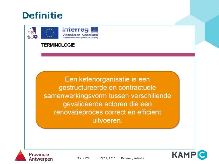 Definitie 9 / <12> 19/04/2018 Ketenorganisatie 