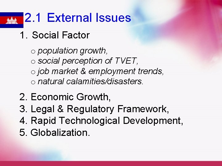 2. 1 External Issues 1. Social Factor o population growth, o social perception of
