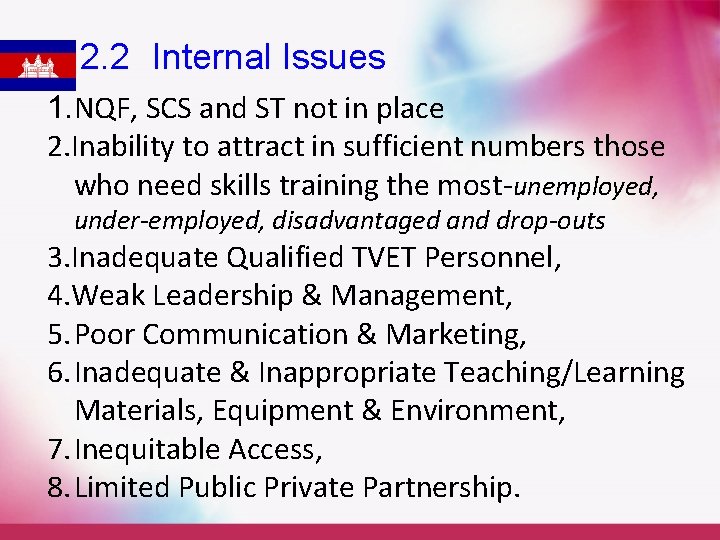 2. 2 Internal Issues 1. NQF, SCS and ST not in place 2. Inability