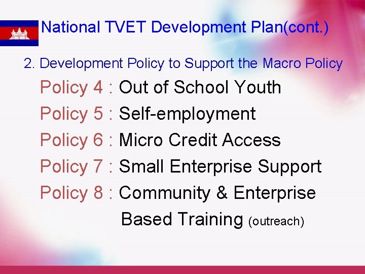 National TVET Development Plan(cont. ) 2. Development Policy to Support the Macro Policy 4