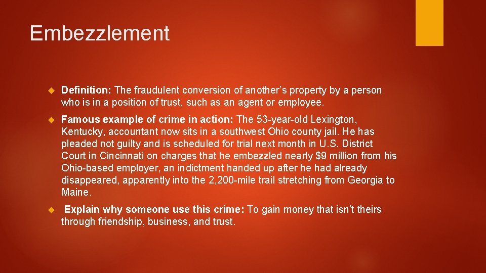 Embezzlement Definition: The fraudulent conversion of another’s property by a person who is in