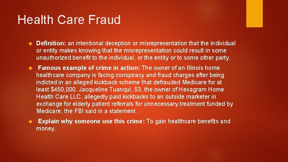 Health Care Fraud Definition: an intentional deception or misrepresentation that the individual or entity