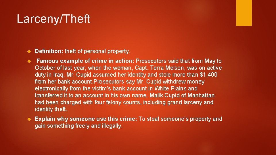 Larceny/Theft Definition: theft of personal property. Famous example of crime in action: Prosecutors said