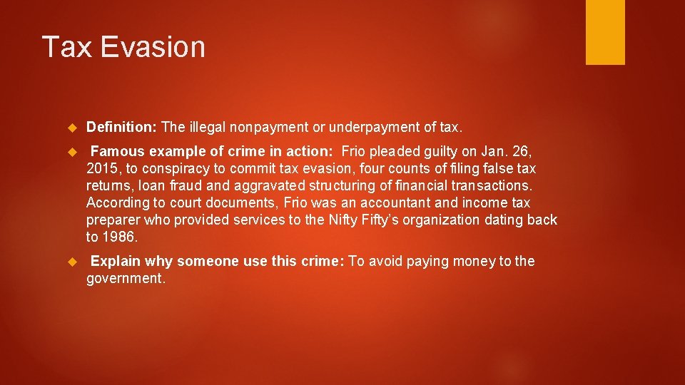 Tax Evasion Definition: The illegal nonpayment or underpayment of tax. Famous example of crime