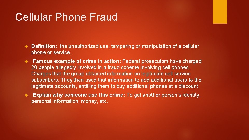 Cellular Phone Fraud Definition: the unauthorized use, tampering or manipulation of a cellular phone