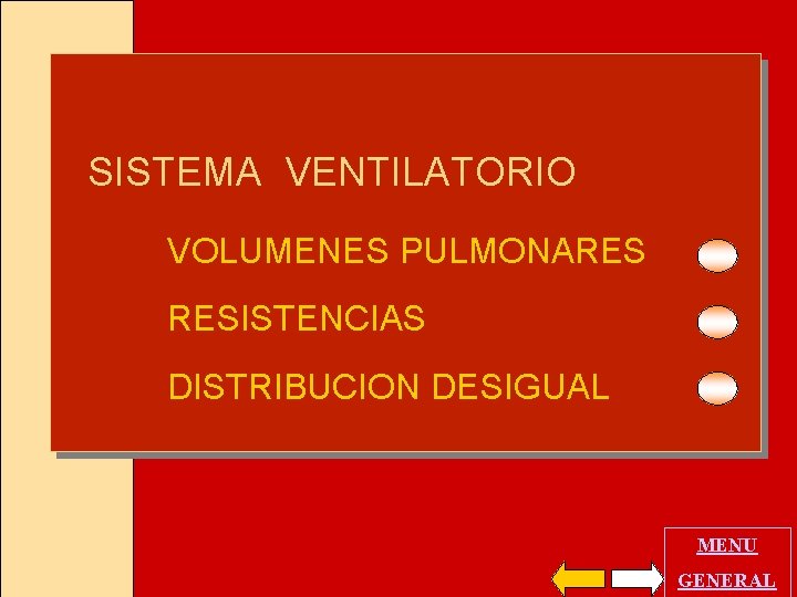 SISTEMA VENTILATORIO VOLUMENES PULMONARES RESISTENCIAS DISTRIBUCION DESIGUAL MENU GENERAL 