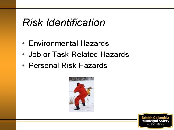 Risk Identification • Environmental Hazards • Job or Task-Related Hazards • Personal Risk Hazards