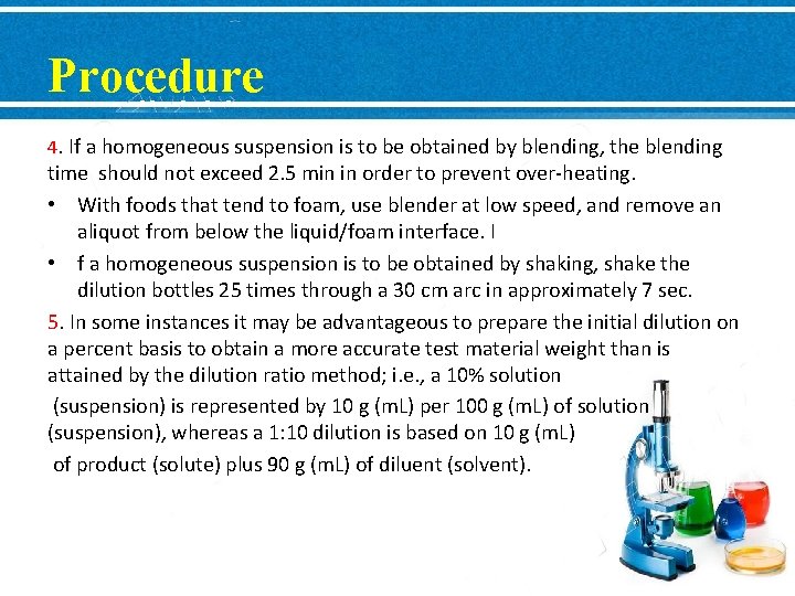 Procedure 4. If a homogeneous suspension is to be obtained by blending, the blending