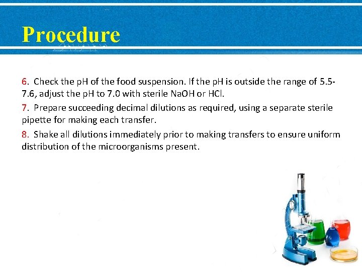 Procedure 6. Check the p. H of the food suspension. If the p. H
