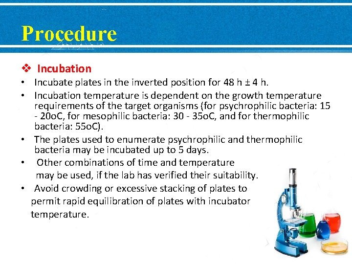 Procedure v Incubation • Incubate plates in the inverted position for 48 h ±
