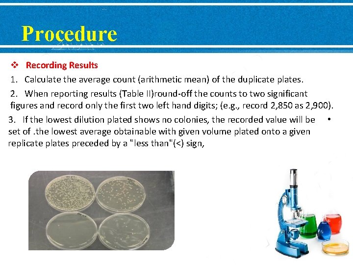 Procedure v Recording Results 1. Calculate the average count (arithmetic mean) of the duplicate