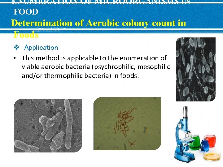 ENUMERATION OF MICROORGANISMS IN FOOD Determination of Aerobic colony count in Foods v Application
