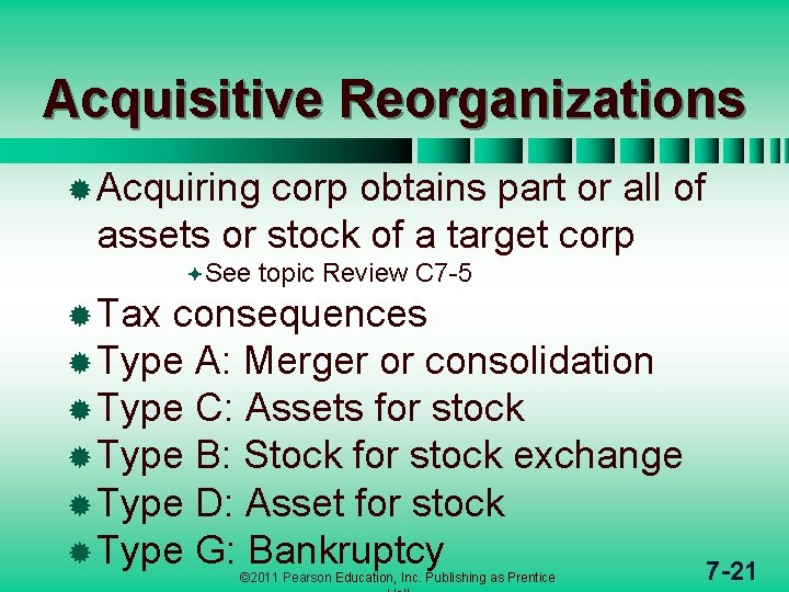 Acquisitive Reorganizations ® Acquiring corp obtains part or all of assets or stock of