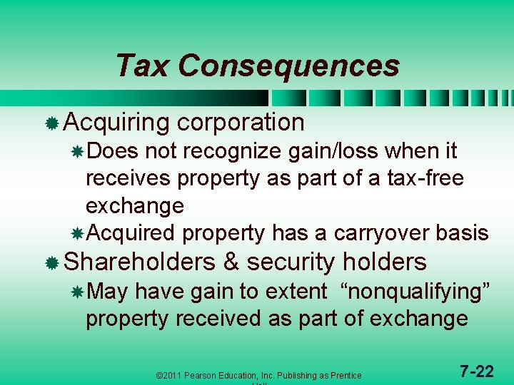Tax Consequences ® Acquiring corporation Does not recognize gain/loss when it receives property as