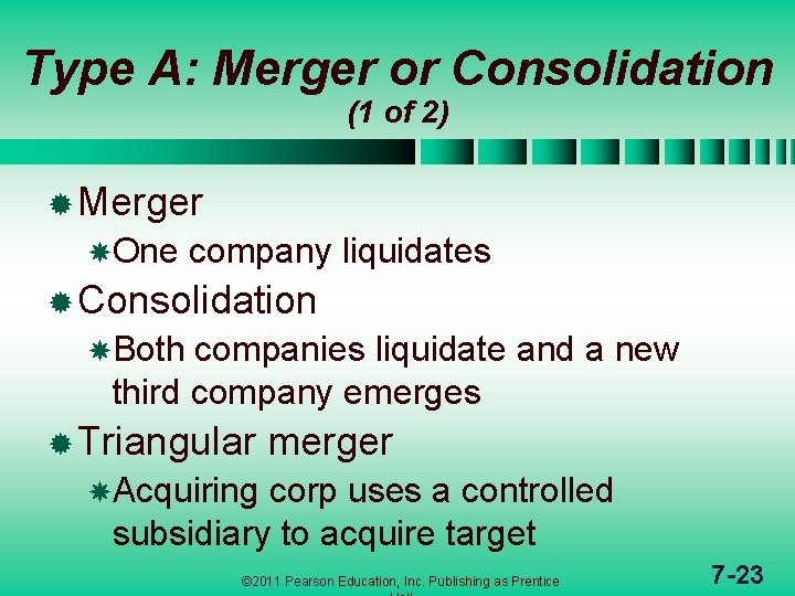 Type A: Merger or Consolidation (1 of 2) ® Merger One company liquidates ®