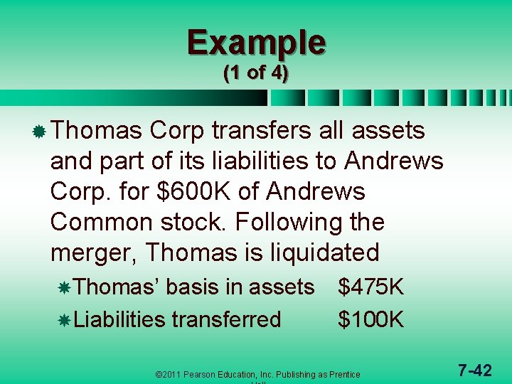 Example (1 of 4) ® Thomas Corp transfers all assets and part of its