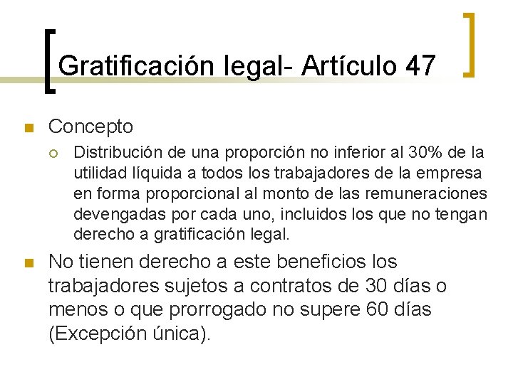 Gratificación legal- Artículo 47 n Concepto ¡ n Distribución de una proporción no inferior