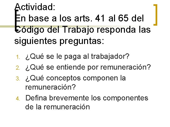 Actividad: En base a los arts. 41 al 65 del Código del Trabajo responda