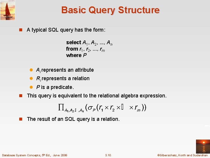 Basic Query Structure n A typical SQL query has the form: select A 1,
