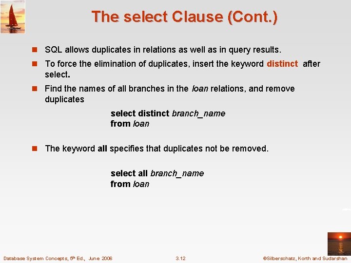 The select Clause (Cont. ) n SQL allows duplicates in relations as well as