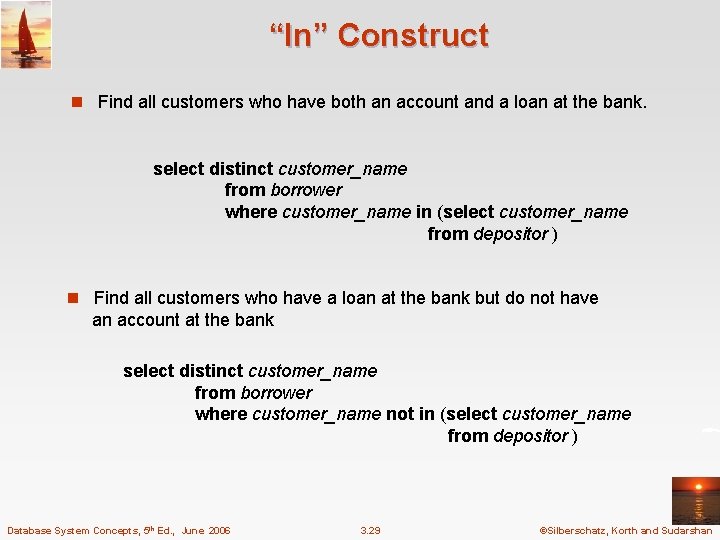 “In” Construct n Find all customers who have both an account and a loan