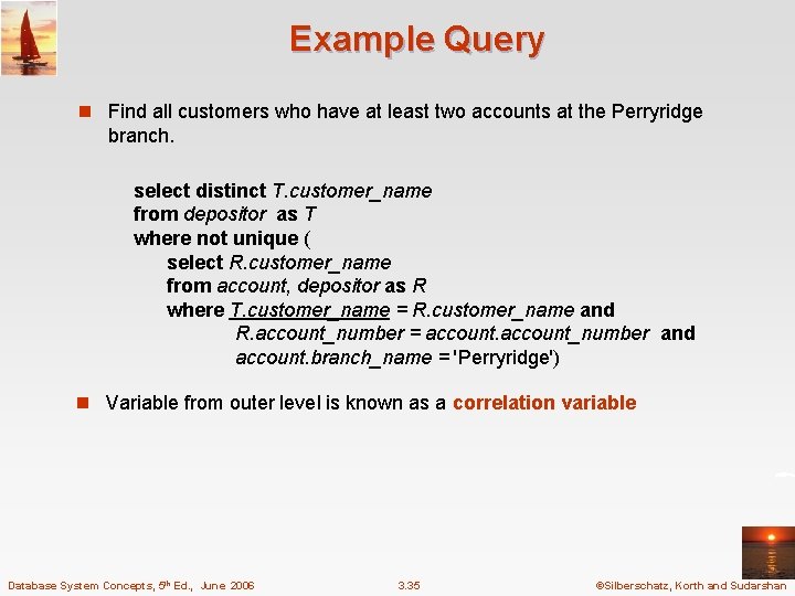 Example Query n Find all customers who have at least two accounts at the