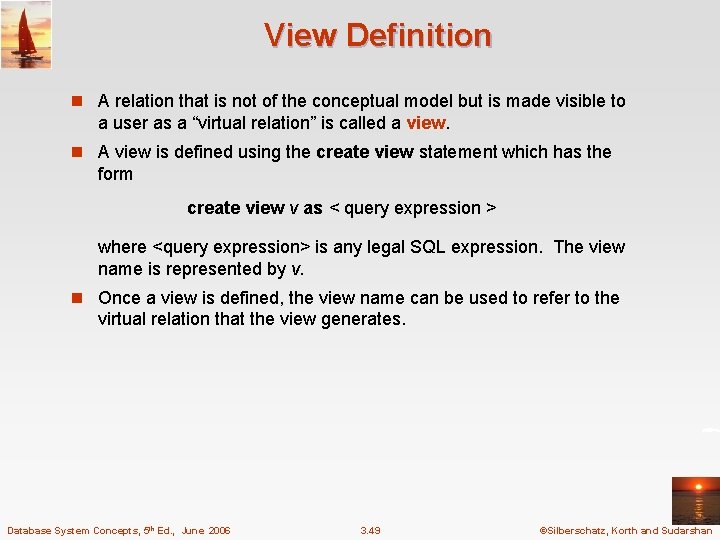 View Definition n A relation that is not of the conceptual model but is