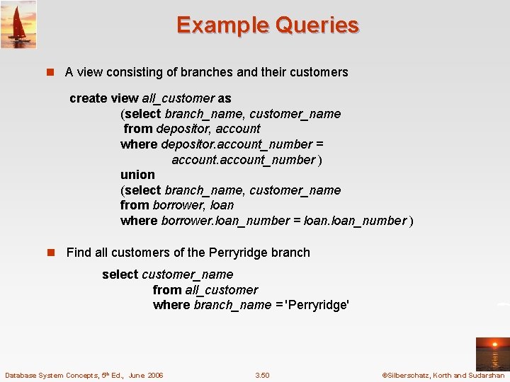 Example Queries n A view consisting of branches and their customers create view all_customer