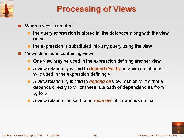 Processing of Views n When a view is created l the query expression is