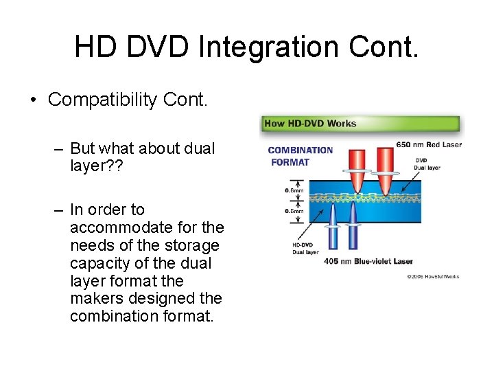 HD DVD Integration Cont. • Compatibility Cont. – But what about dual layer? ?