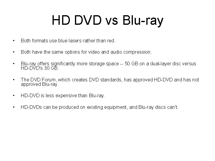 HD DVD vs Blu-ray • Both formats use blue lasers rather than red. •