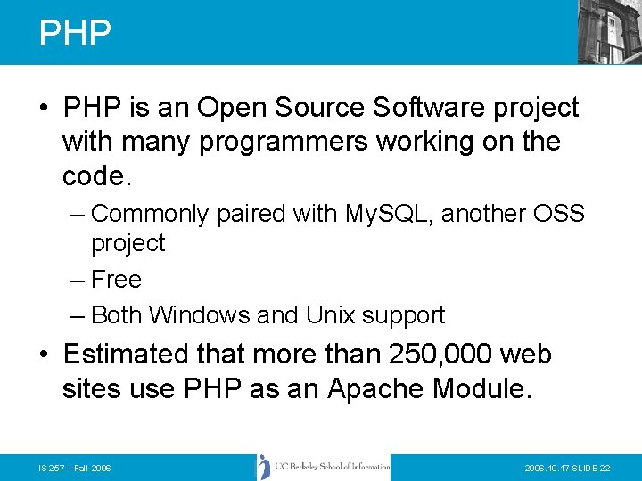 PHP • PHP is an Open Source Software project with many programmers working on