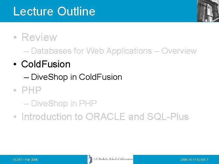 Lecture Outline • Review – Databases for Web Applications – Overview • Cold. Fusion