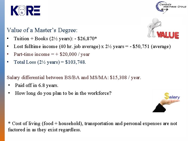 Value of a Master’s Degree: • • Tuition + Books (2½ years): - $26,