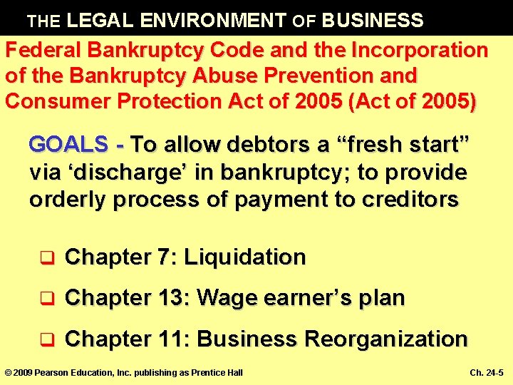 THE LEGAL ENVIRONMENT OF BUSINESS Federal Bankruptcy Code and the Incorporation of the Bankruptcy
