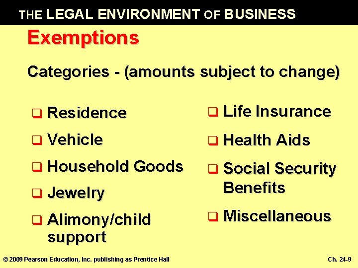 THE LEGAL ENVIRONMENT OF BUSINESS Exemptions Categories - (amounts subject to change) q Residence