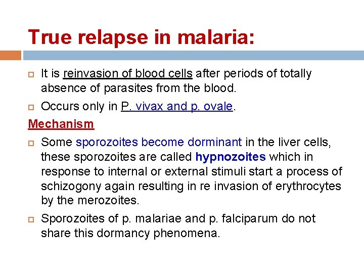 True relapse in malaria: It is reinvasion of blood cells after periods of totally