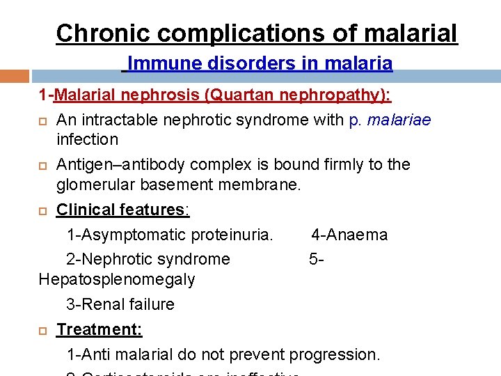 Chronic complications of malaria. I Immune disorders in malaria 1 -Malarial nephrosis (Quartan nephropathy):