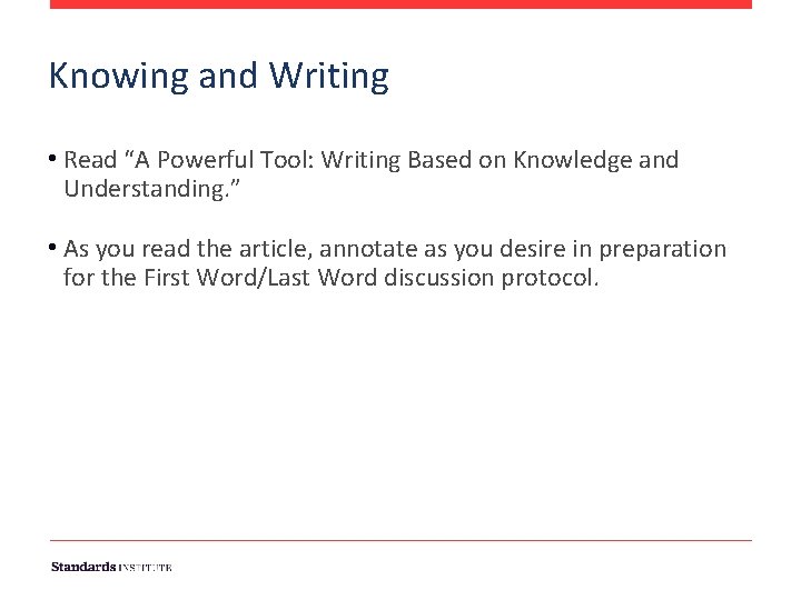 Knowing and Writing • Read “A Powerful Tool: Writing Based on Knowledge and Understanding.